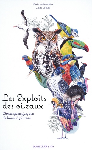 Les exploits des oiseaux. Chroniques épiques de héros à plumes