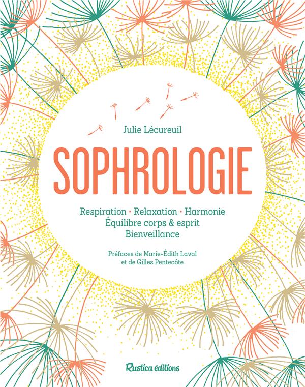 Sophrologie. Respiration. Relaxation. Harmonie. Equilibre corps et esprit. Bienveillance