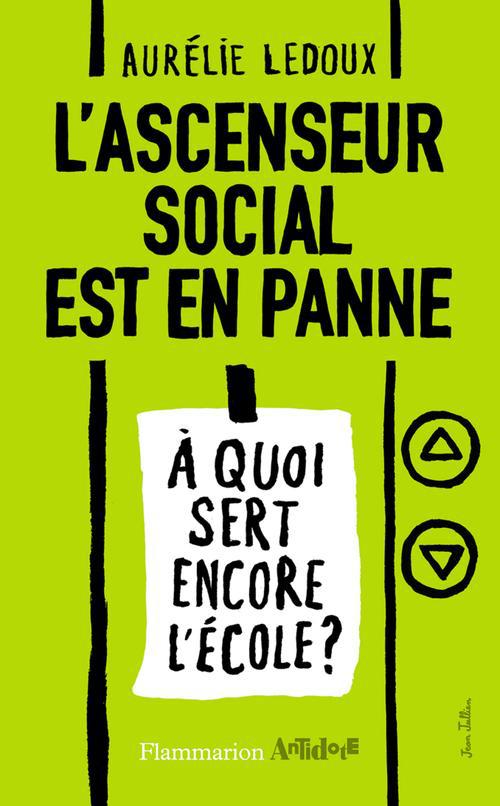 L'ascenseur social est en panne. A quoi sert encore l'école ?