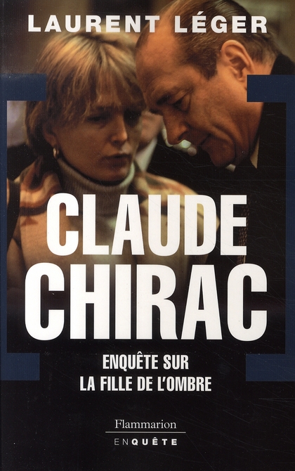 leger-laurent-claude-chirac-enquete-sur-la-fille-de-l-ombre_0