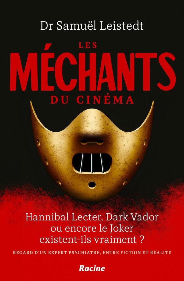 Les Méchants du cinéma. Hannibal Lecter, Dark Vador ou encore le Joker existent-ils vraiment ?
