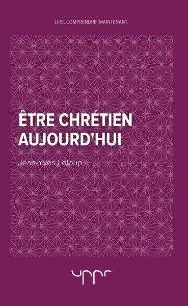 Etre chrétien aujourd'hui