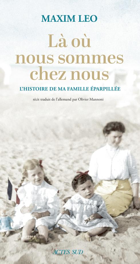Là où nous sommes chez nous. L'histoire de ma famille éparpillée