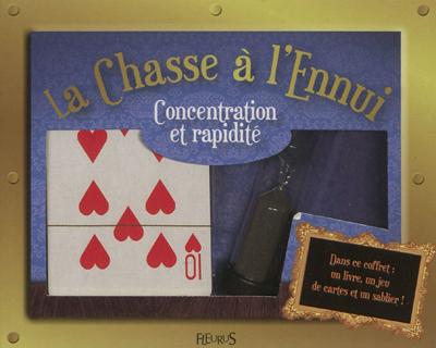La Chasse à l'ennui. Concentration et rapidité. Un livre, un jeu de cartes et un sablier !