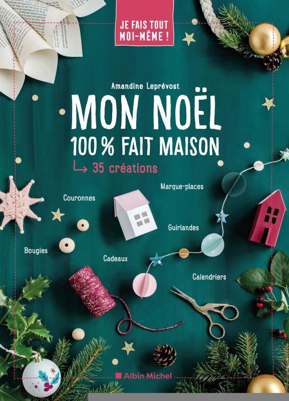 Mon Noël 100% fait maison. 35 créations