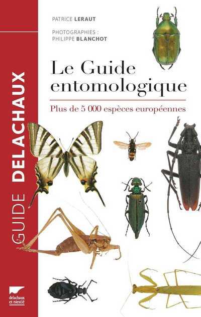 Le guide entomologique. Plus de 5000 espèces européennes