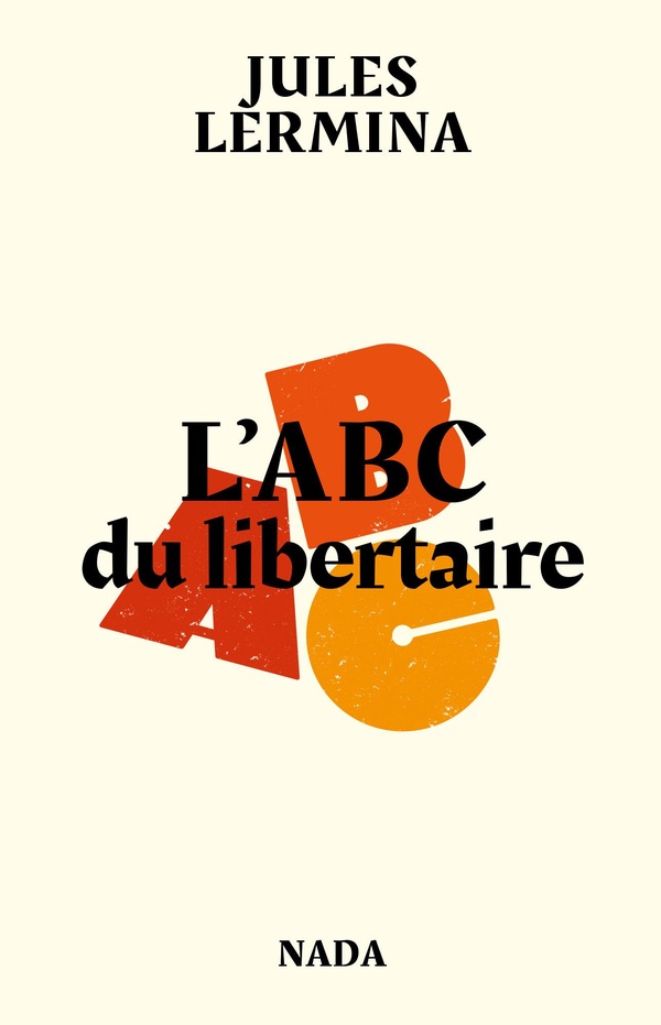 L’ABC du libertaire. Et autres textes sur La colonie communiste d'Aiglemont
