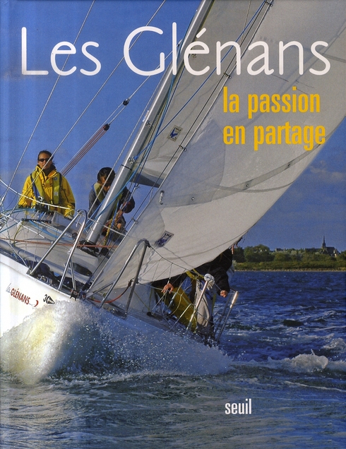 Les Glénans. La passion en partage