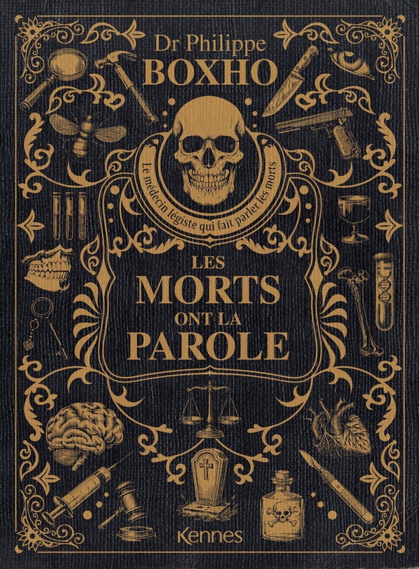 Les morts ont la parole. Le médecin légiste qui fait parler les morts