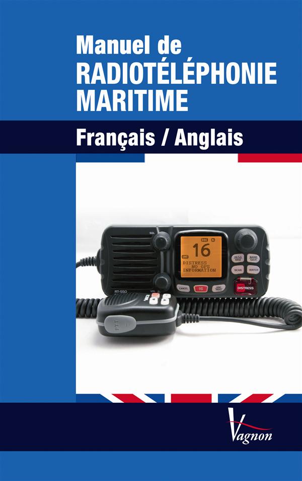 Manuel de radiotéléphonie maritime français-anglais. 3e édition
