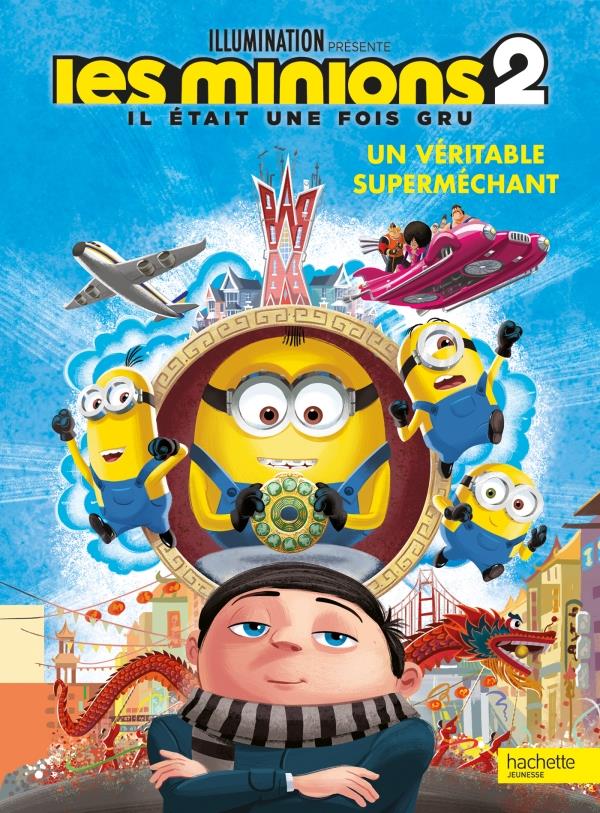 Les Minions 2 : Il était une fois Gru. Un véritable superméchant