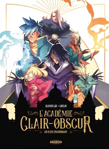 L'Académie Clair-Obscur Tome 1 : Un élève encombrant