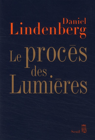 Le procès des Lumières. Essai sur la mondialisation des idées