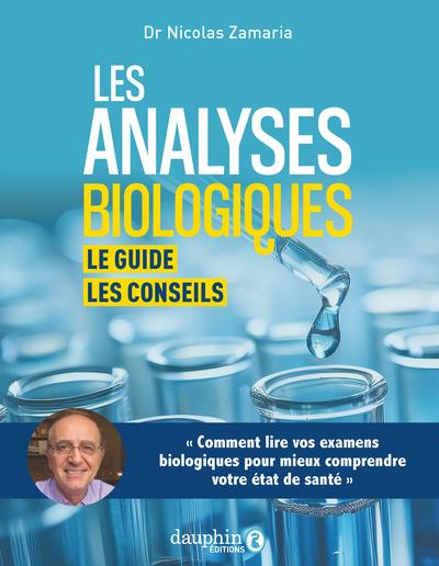 Les analyses biologiques. Le guide, les conseils