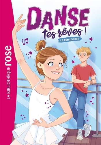 Danse tes rêves ! Tome 1 : La rencontre