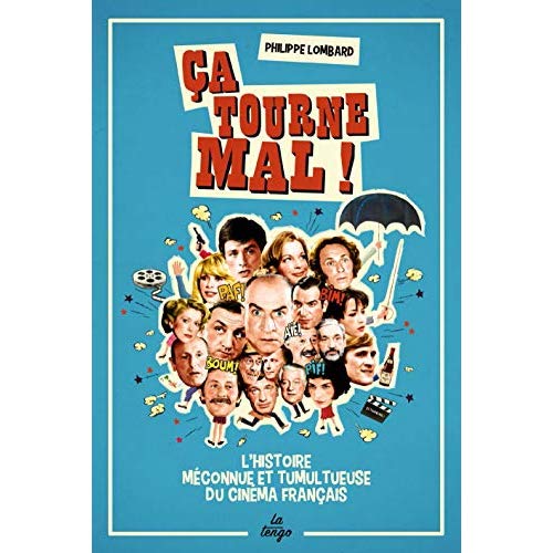 Ca tourne mal ! L'histoire méconnue et tumultueuse du cinéma français