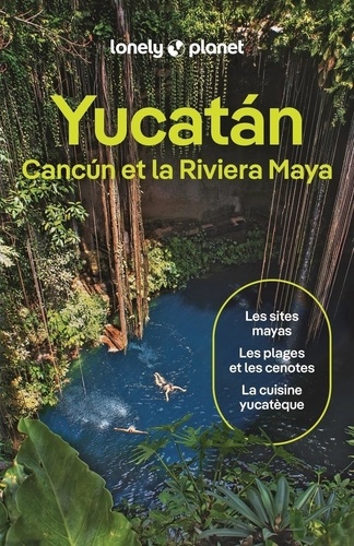 Yucatán, Cancún et la Riviera Maya. 3e édition. Avec 1 Plan détachable