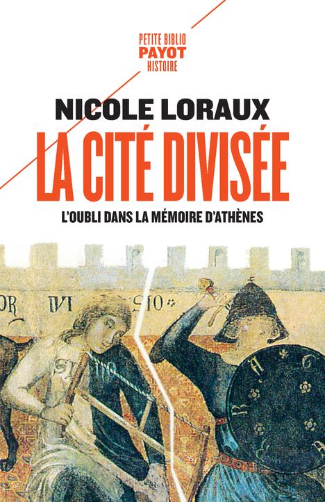 La cité divisée. L'oubli dans la mémoire d'Athènes