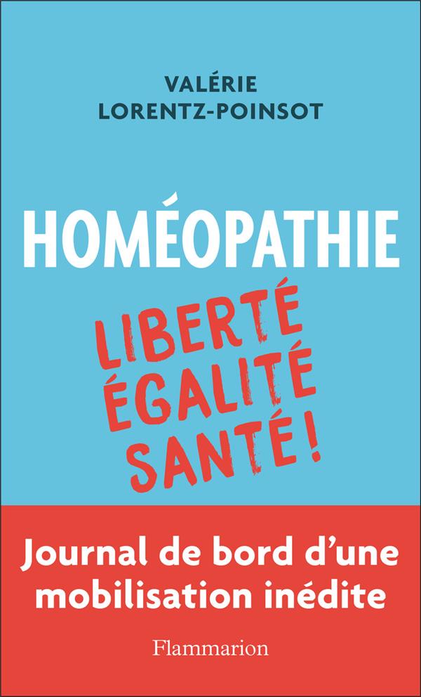 Homéopathie. Liberté Egalité Santé !