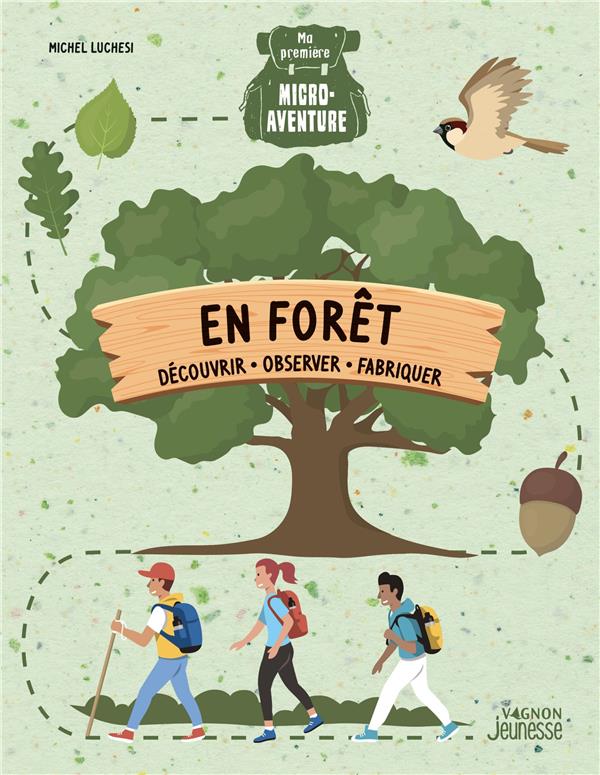 En forêt. Découvrir, repérer, observer