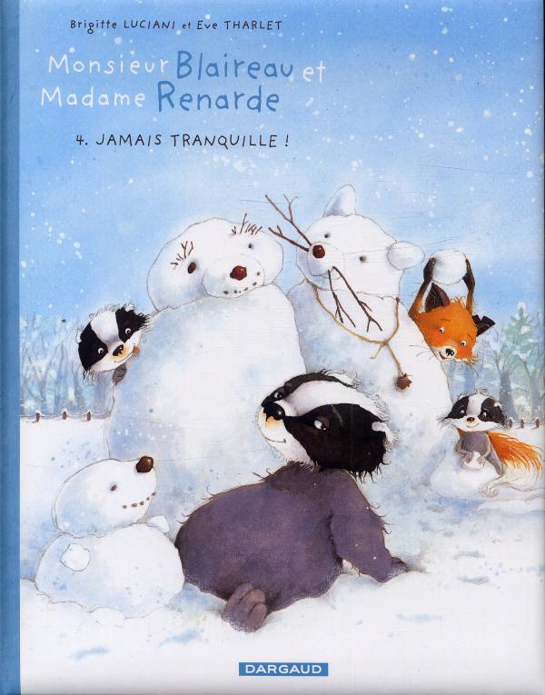 Monsieur Blaireau et Madame Renarde Tome 4 : Jamais tranquille !