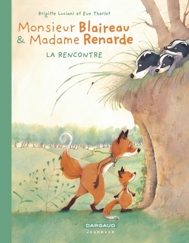 Monsieur Blaireau et Madame Renarde Tome 1 : La rencontre