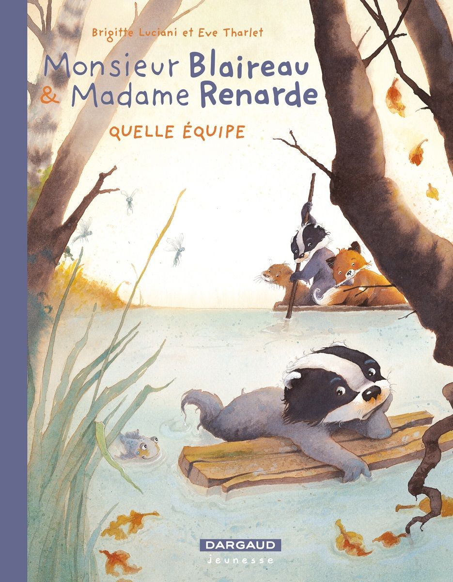 Monsieur Blaireau et Madame Renarde Tome 3 : Quelle équipe !