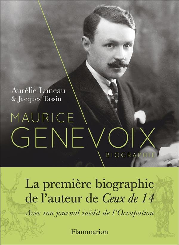 Maurice Genevoix. Biographie. Suivi de Notes des temps humiliés