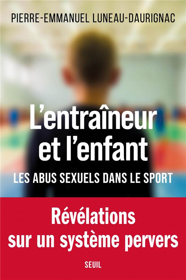 L'entraîneur et l'enfant. Les abus sexuels dans le sport