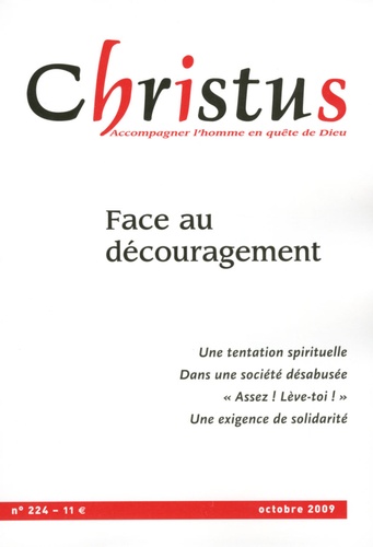 Christus N° 224, Octobre 2009 : Face au découragement