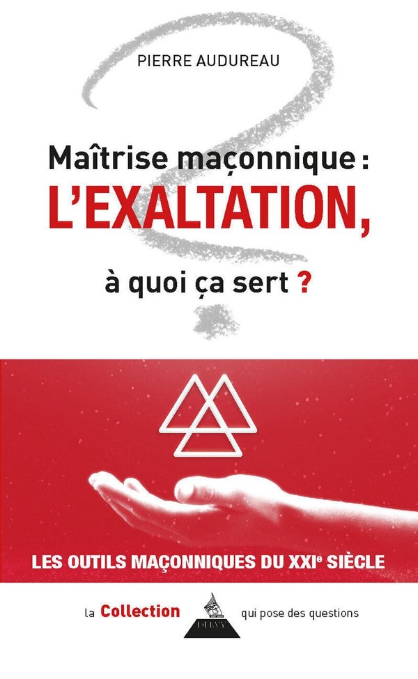 Maîtrise maçonnique : l'exaltation, à quoi ça sert ?