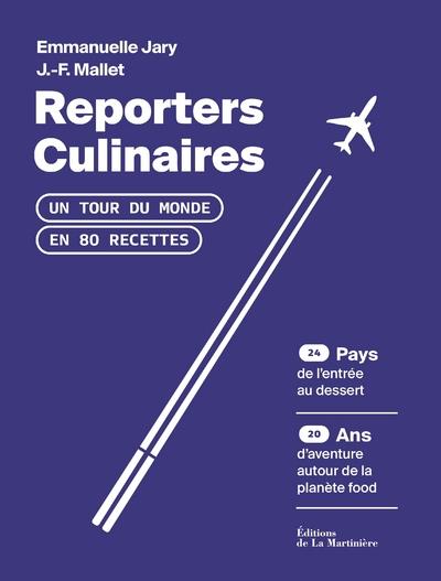 Reporters culinaires. Un tour du monde en 80 recettes