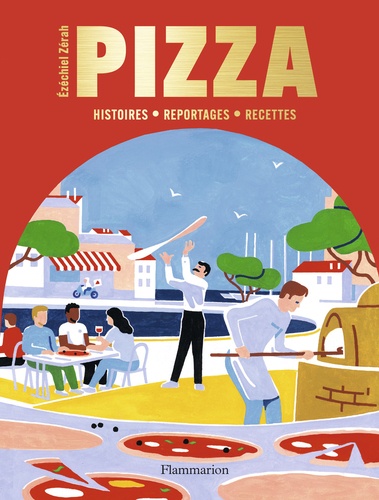 Pizza. Histoires, reportages, recettes