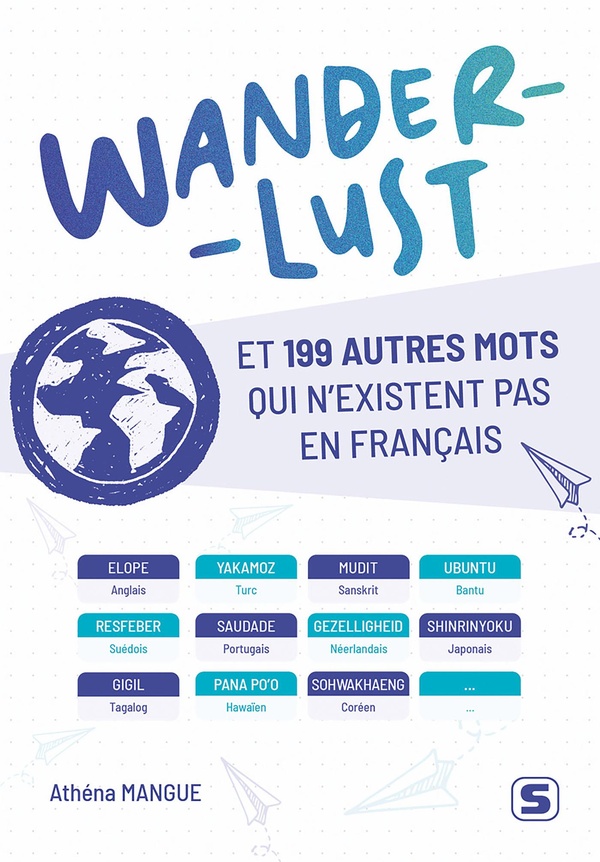 Wanderlust. Et 199 autres mots qui n’existent pas en français