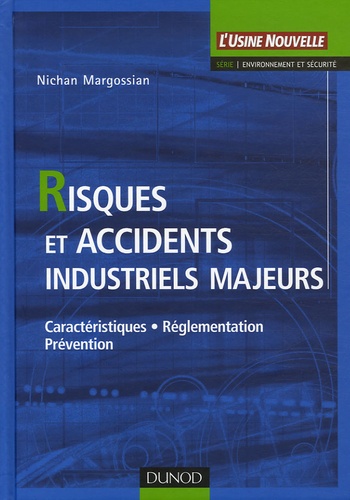 Risques et accidents industriels majeurs. Caractéristiques, réglementation, prévention