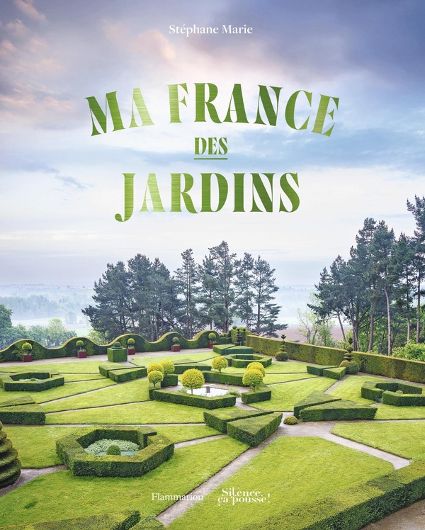 Ma France des jardins. Edition collector