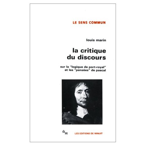 La critique du discours. Sur la "logique de Port-Royal" et les "pensées" de Pascal