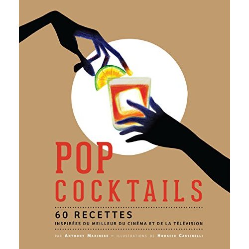 Pop cocktails. 60 recettes inspirées du meilleur du cinéma et de la télévision