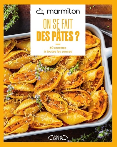 On se fait des pâtes ? 60 recettes à toutes les sauces