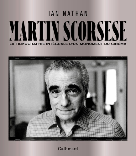 Martin Scorsese. La filmographie intégrale d'un monument du cinéma