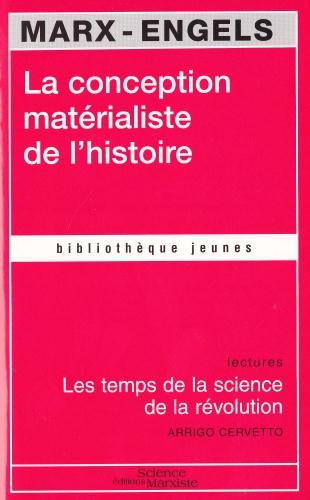 La conception matérialiste de l'histoire. Les temps de la science de la révolution