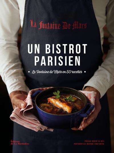 Un bistrot parisien. La Fontaine de Mars en 50 recettes