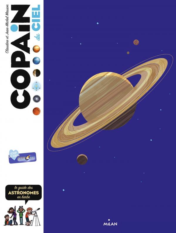 Copain du ciel. Le guide des astronomes en herbe