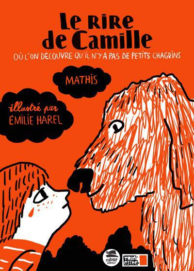 mathis-jean-marc-3b-harel-emilie-le-rire-de-camille-ou-l-on-decouvre-qu-il-n-y-pas-de-petits-chagrins_0