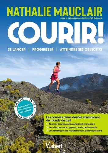 Courir ! Se lancer, progresser, atteindre ses objectifs