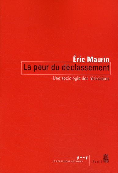 La peur du déclassement. Une sociologie des récessions