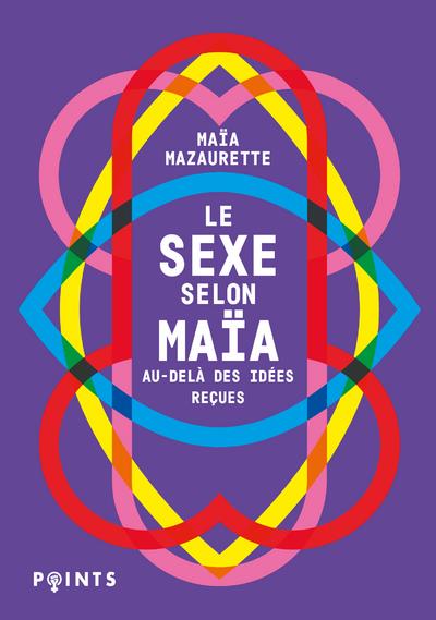 Le sexe selon Maïa. Au-delà des idées reçues