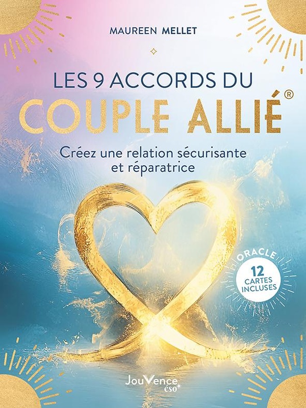 Les 9 accords du couple allié. Créez une relation sécurisante et réparatrice