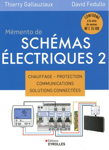 Mémento de schémas électriques. Tome 2, Chauffage, protection, communications, solutions connectées