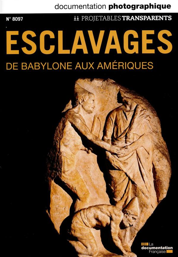 Les projetables de la Documentation photographique N° 8097 : Esclavages, de Babylone aux Amériques